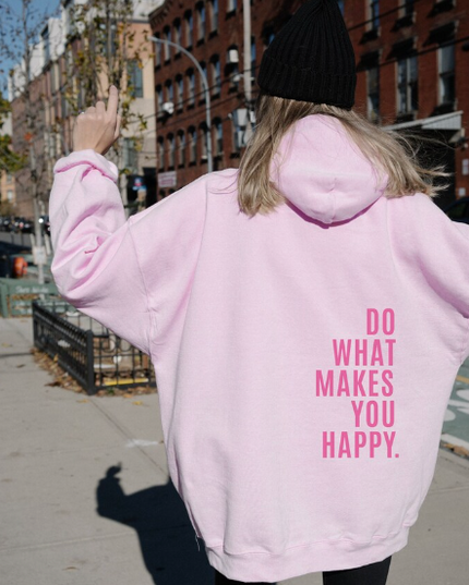 Women's Oversized Hoodie with 'Do What Makes You Happy' Print