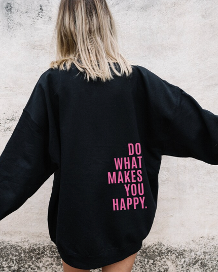 Women's Oversized Hoodie with 'Do What Makes You Happy' Print